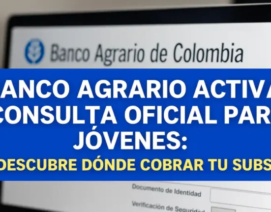 foto en palabras Banco Agrario activa consulta oficial para jóvenes: descubre dónde cobrar tu subsidio