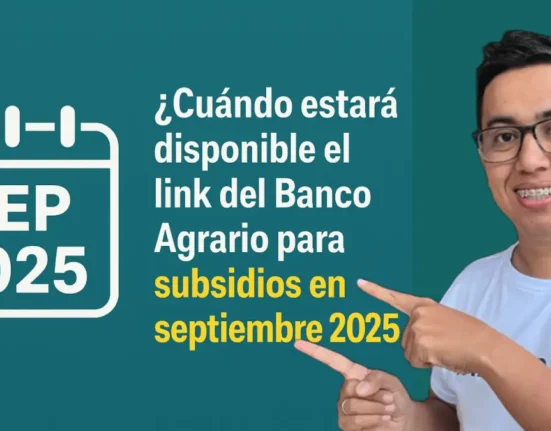 ¿Cuándo estará disponible el link del Banco Agrario para subsidios en septiembre 2025?